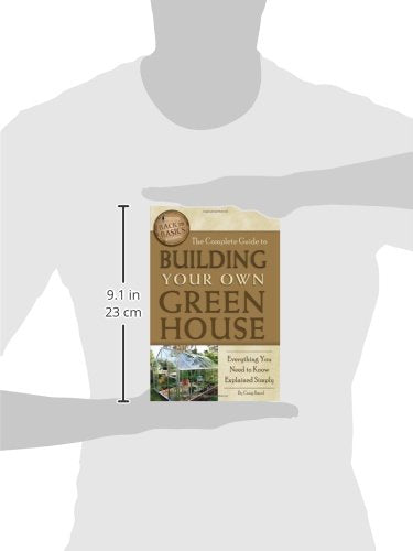 The Complete Guide to Building Your Own Greenhouse  Everything You Need to Know Explained Simply (Back-To-Basics)