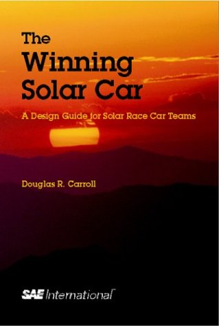 The Winning Solar Car: A Design Guide for Solar Race Car Teams