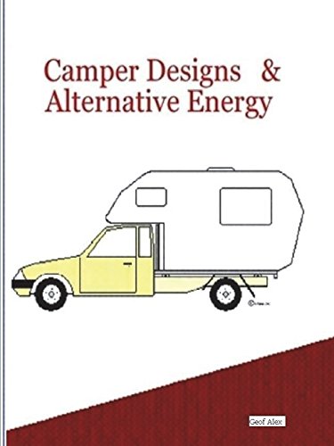 Camper Designs  and   Alternative Energy