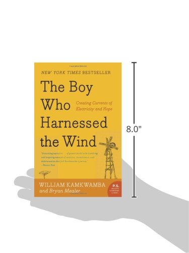 The Boy Who Harnessed the Wind: Creating Currents of Electricity and Hope (P.S.)