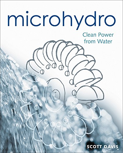 Microhydro: Clean Power from Water (Mother Earth News Wiser Living Series)