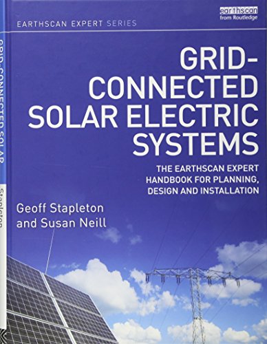 Grid-connected Solar Electric Systems: The Earthscan Expert Handbook for Planning, Design and Installation
