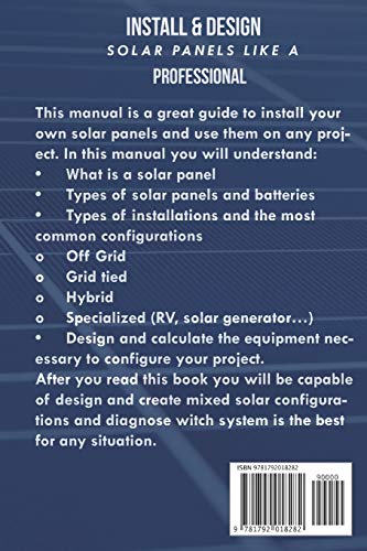How to Install & Design solar panels like a professional: Save thousands by doing it yourself Power all your projects with the power of the sun.