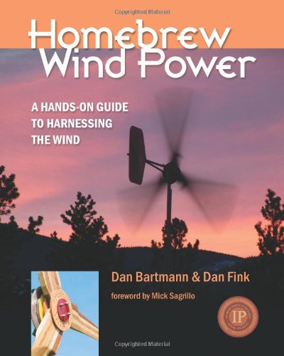 Homebrew Wind Power: A Hands-On Guide to Harnessing the Wind – Solar ...