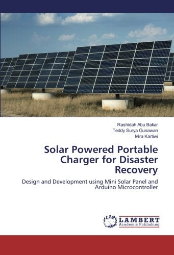 Solar Powered Portable Charger for Disaster Recovery: Design and Development using Mini Solar Panel and Arduino Microcontroller