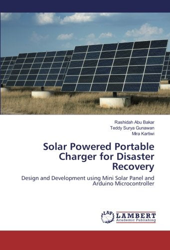 Solar Powered Portable Charger for Disaster Recovery: Design and Development using Mini Solar Panel and Arduino Microcontroller