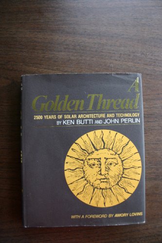 A Golden Thread: 2500 Years of Solar Architecture and Technology