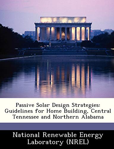 Passive Solar Design Strategies: Guidelines for Home Building, Central Tennessee and Northern Alabama