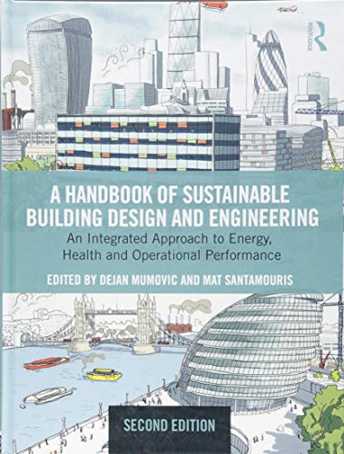 A Handbook of Sustainable Building Design and Engineering: An Integrated Approach to Energy, Health and Operational Performance