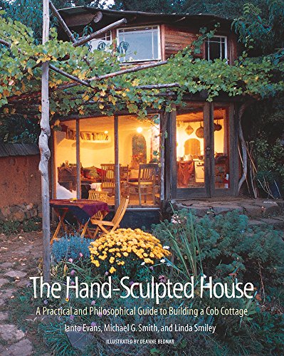 The Hand-Sculpted House: A Practical and Philosophical Guide to Building a Cob Cottage: The Real Goods Solar Living Book